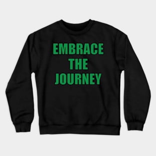 Embrace the Journey: Inspiring T-Shirt Design for Adventurers Crewneck Sweatshirt